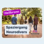 ADHS Selbsthilfegruppe Heilbronn – neuer Spaziergang Neurodivers